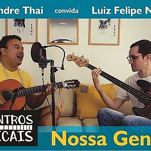 Encontros Musicais | Alexandre Thai & Luiz Felipe Nogueira | Nossa Gente (Olodum)