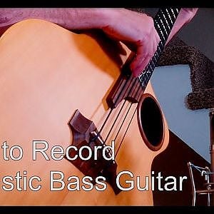 How to Record Acoustic Bass Guitar - YouTube